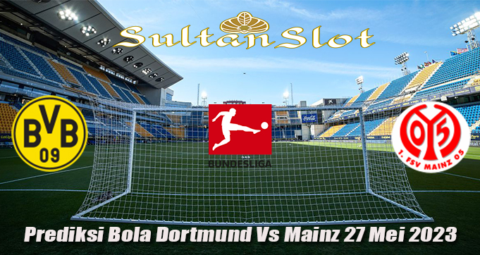 Prediksi Bola Dortmund Vs Mainz 27 Mei 2023