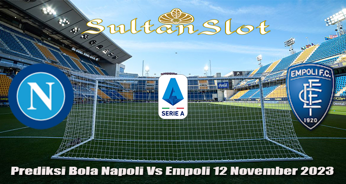 Prediksi Bola Napoli Vs Empoli 12 November 2023