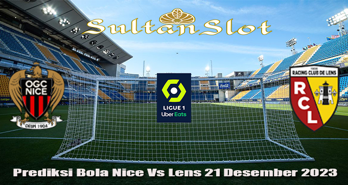 Prediksi Bola Nice Vs Lens 21 Desember 2023