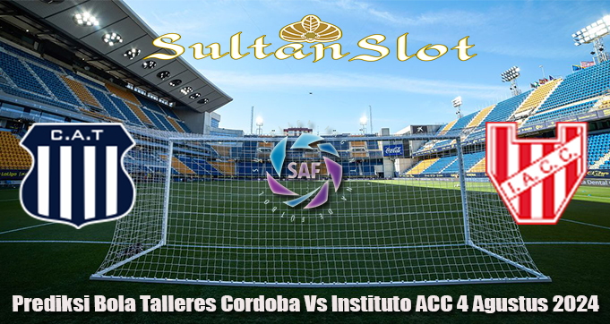 Prediksi Bola Talleres Cordoba Vs Instituto ACC 4 Agustus 2024