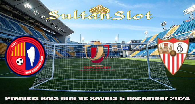 Prediksi Bola Olot Vs Sevilla 6 Desember 2024