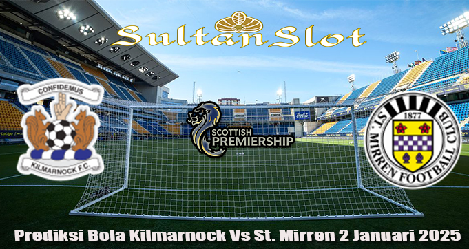 Prediksi Bola Kilmarnock Vs St. Mirren 2 Januari 2025