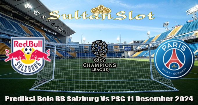 Prediksi Bola RB Salzburg Vs PSG 11 Desember 2024