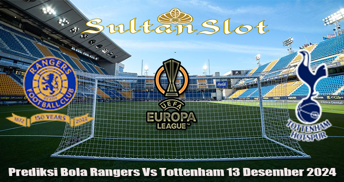 Prediksi Bola Rangers Vs Tottenham 13 Desember 2024