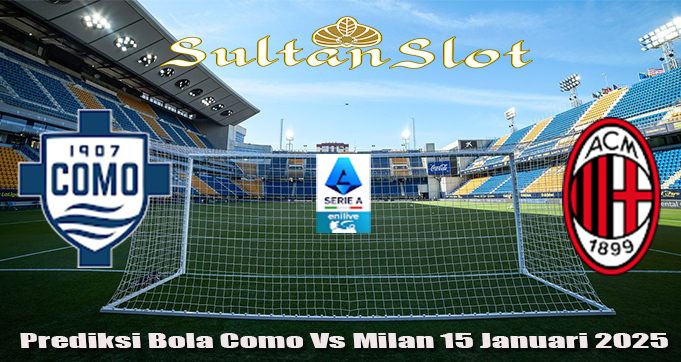 Prediksi Bola Como Vs Milan 15 Januari 2025