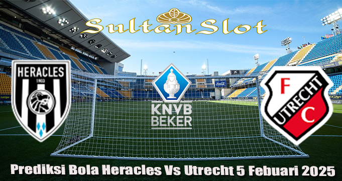 Prediksi Bola Heracles Vs Utrecht 5 Febuari 2025